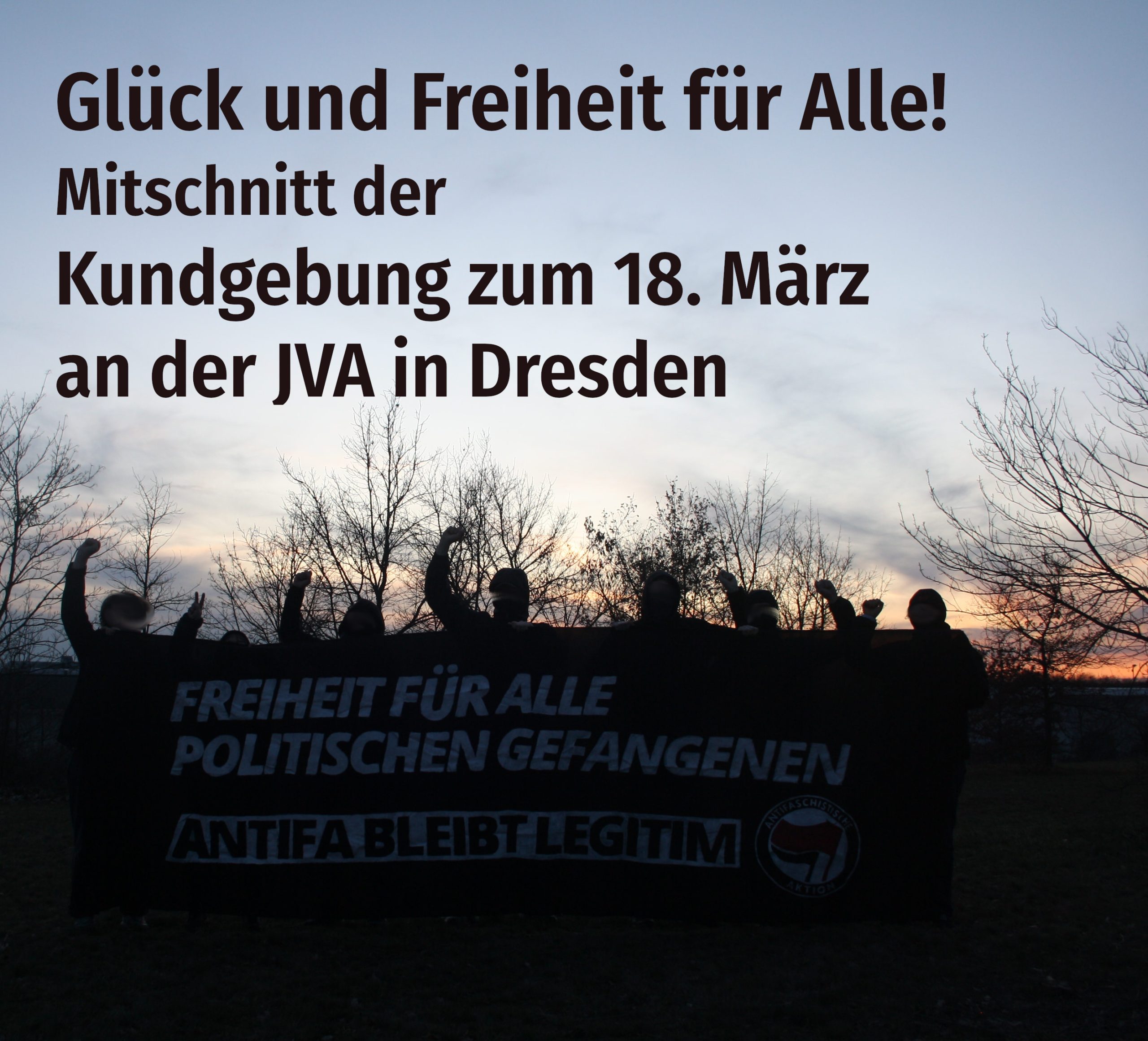 Kundgebung zum 18. März an der JVA in Dresden (Mitschnitt)