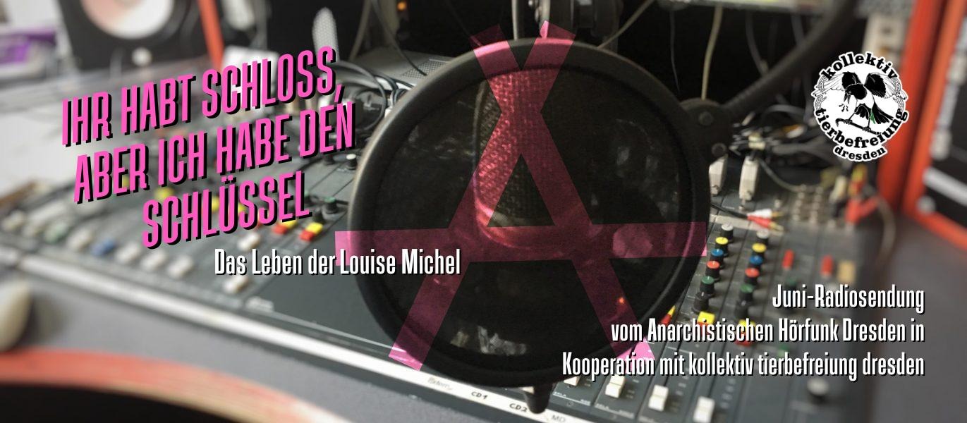 # 90 „Ihr habt das Schloss, aber ich habe den Schlüssel“ – das Leben der Louise Michel Junisendung des Anarchistischen Hörfunkes aus Dresden
