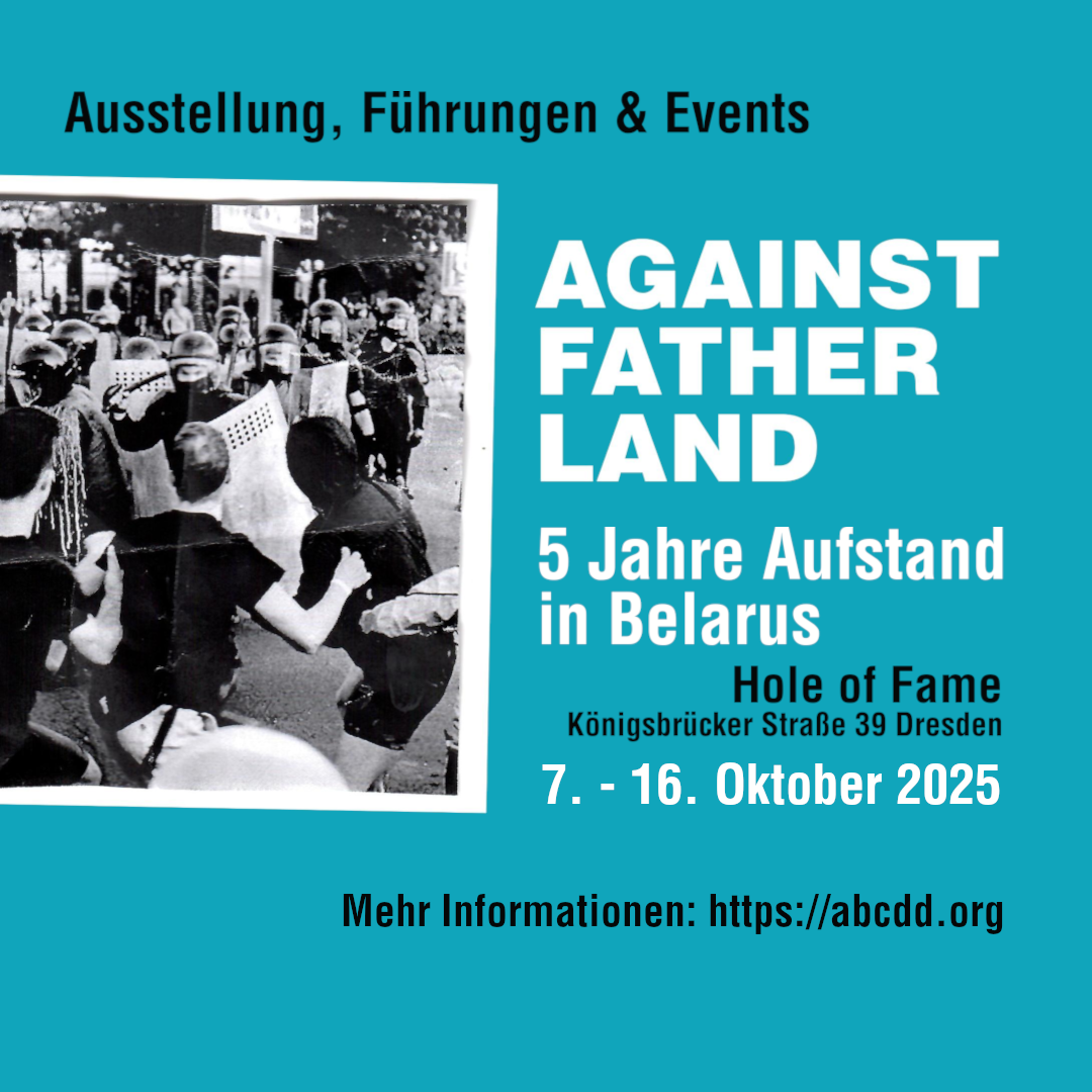 Against Fatherland – 5 Jahre Aufstand in Belarus – Ausstellung & Events